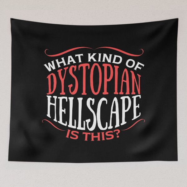 Item preview, Wednesday Quote - What Kind of Dystopian Hellscape designed and sold by humnoo.