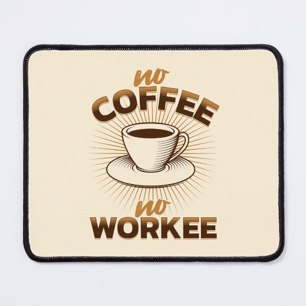 Item preview, No Coffee No Workee designed and sold by brytfanna.