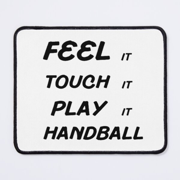 Item preview, Feel It Touch It Play It Handball designed and sold by Hammy97.
