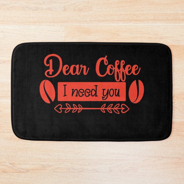 Item preview, Unique Quirky Dear Coffee I Need You Design designed and sold by Xx4thseasonxX.