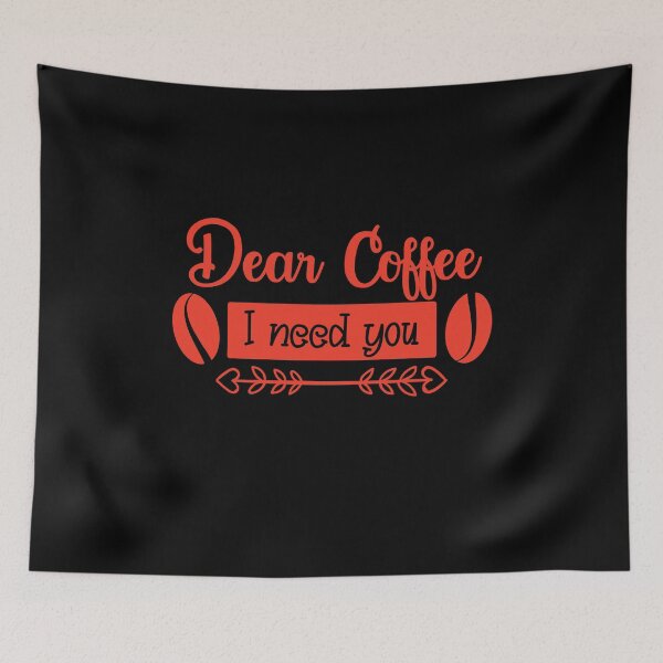 Item preview, Unique Quirky Dear Coffee I Need You Design designed and sold by Xx4thseasonxX.