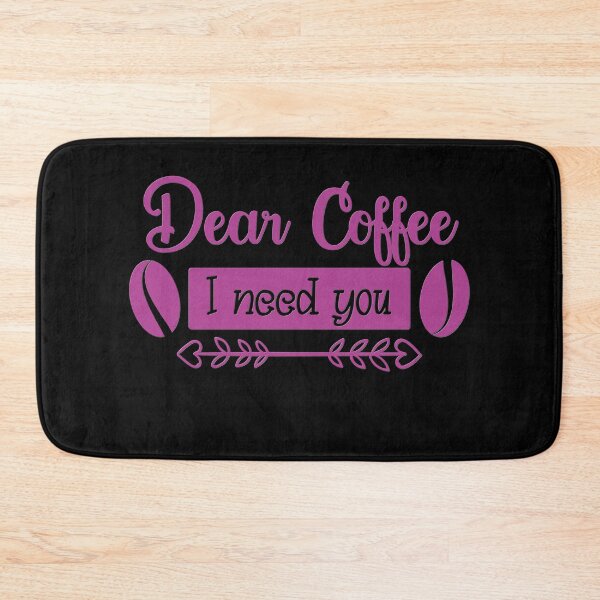 Item preview, Unique Quirky Dear Coffee I Need You Design designed and sold by Xx4thseasonxX.