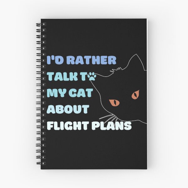 Item preview, I Would Rather Talk To My Cat About Flight Plans blue texts designed and sold by SpicyAviator.