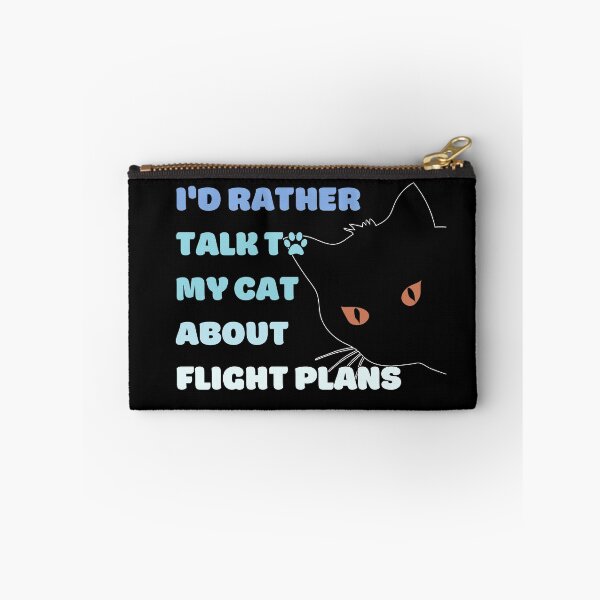 Item preview, I Would Rather Talk To My Cat About Flight Plans blue texts designed and sold by SpicyAviator.