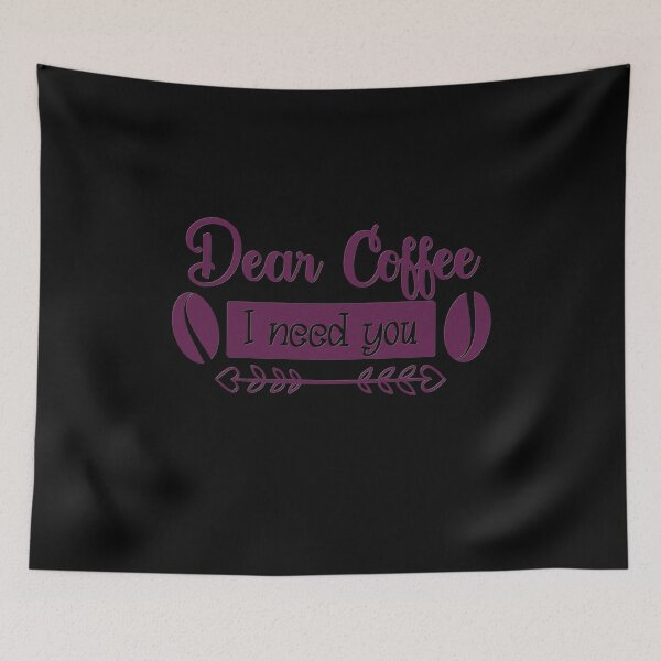 Item preview, Unique Quirky Dear Coffee I Need You Design designed and sold by Xx4thseasonxX.