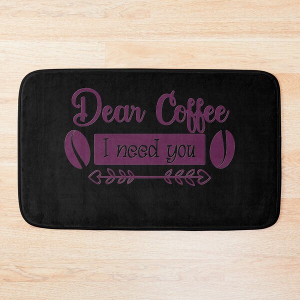 Item preview, Unique Quirky Dear Coffee I Need You Design designed and sold by Xx4thseasonxX.