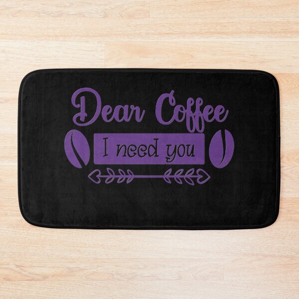 Item preview, Unique Quirky Dear Coffee I Need You Design designed and sold by Xx4thseasonxX.