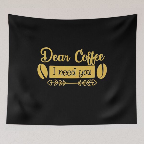 Item preview, Unique Quirky Dear Coffee I Need You Design designed and sold by Xx4thseasonxX.