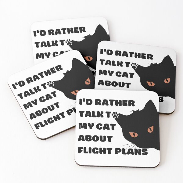 Item preview, I Would Rather Talk To My Cat About Flight Plans black texts designed and sold by SpicyAviator.