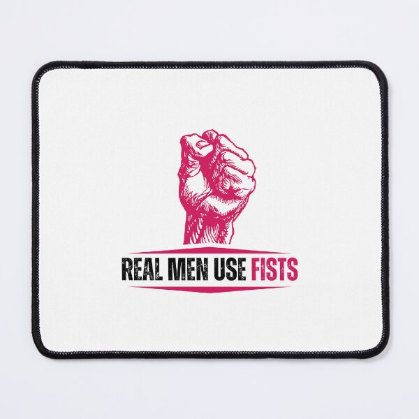 Item preview, Real Men Use Fists designed and sold by medben.