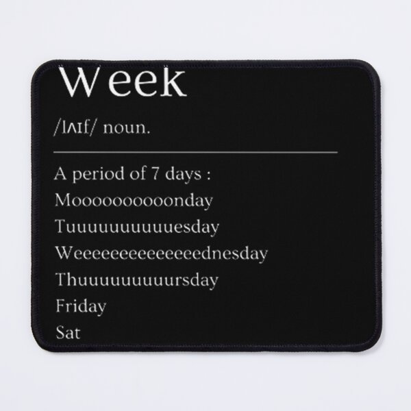 Item preview, Week | Funny Dictionary Definition designed and sold by ED-TDesigns.