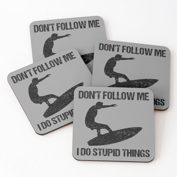 Item preview, Don't Follow Me I Do Stupid Things - Surf VI designed and sold by Lemon Pepper.