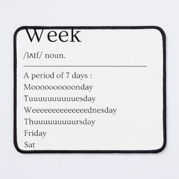 Item preview, Week | Funny Dictionary Definition designed and sold by ED-TDesigns.