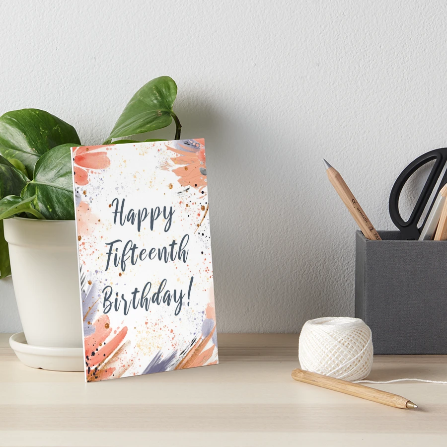 For Girl 15th Birthday Paint Strokes Card for-girl-15th-birthday-paint-strokes-card-art-board-print-for-sale-by-greenmahout-redbubble