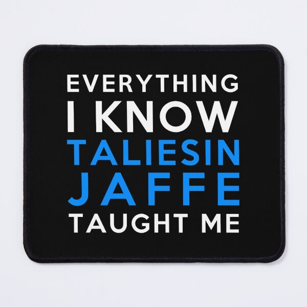 Item preview, Taliesin Jaffe - Everything i know designed and sold by 2Girls1Shirt.