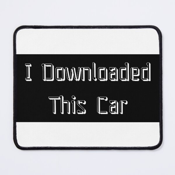 Item preview, I Downloaded This Car designed and sold by Aminesnip.