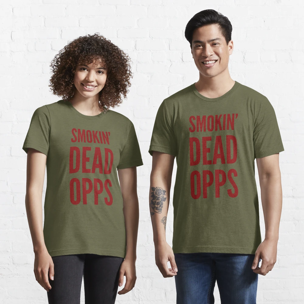 Smokin' Dead Opps Essential T-Shirt for Sale by DIRTYDUNNZ