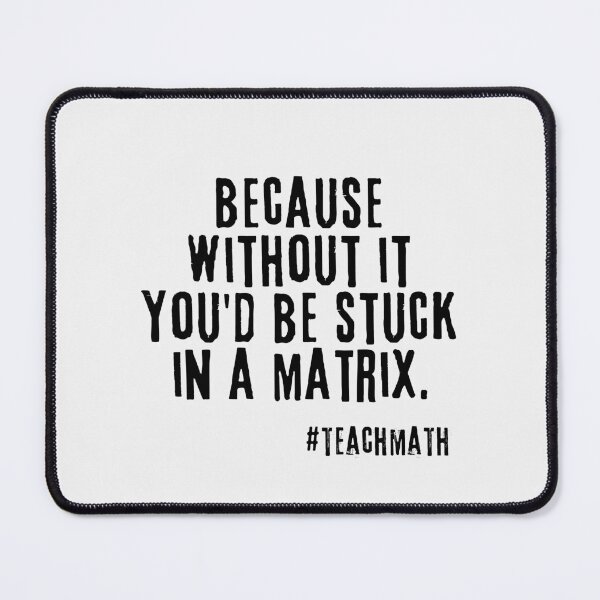 Item preview, Math Teacher Quote designed and sold by superteachers.