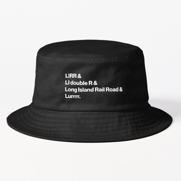 What Do YOU Call Long Island Rail Road Ampersand - white type Bucket Hat
