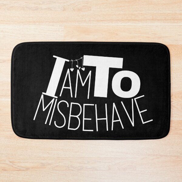Item preview, I am To Misbehave designed and sold by Designsplendor.