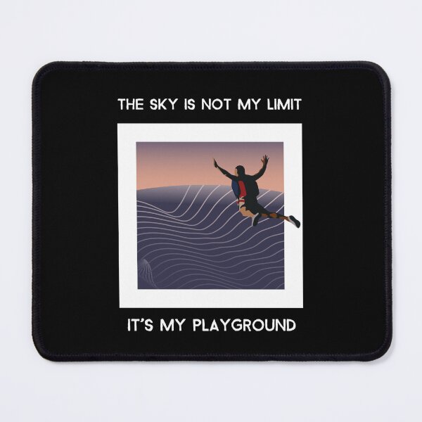 Item preview, The Sky Is Not My Limit It's My Playground designed and sold by Fentier.