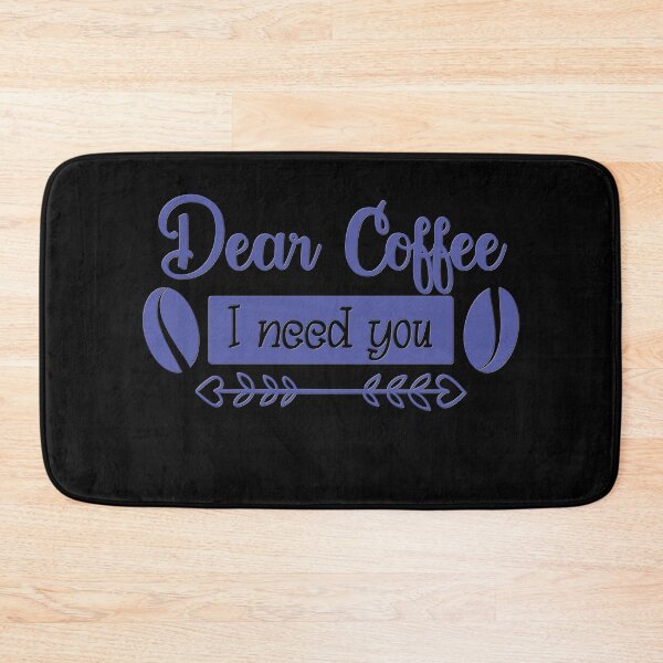 Item preview, Unique Quirky Dear Coffee I Need You Design designed and sold by Xx4thseasonxX.