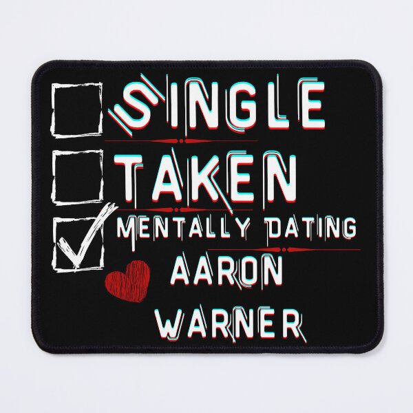Item preview, Mentally Dating Aaron Warner designed and sold by ColorprintsGO.