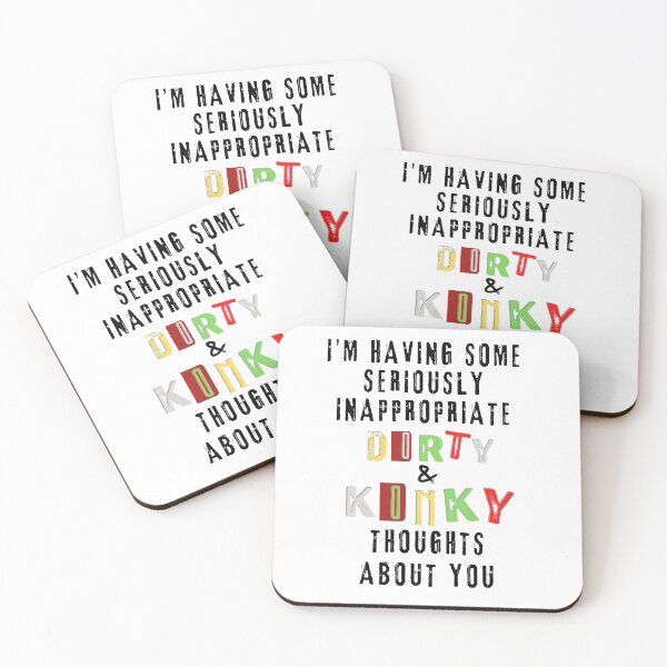 Item preview, I’M HAVING SOME SERIOUSLY INAPPROPRIATE DIRTY & KINKY THOUGHTS ABOUT YOU, Funny Valentine, Anniversary Gift-White designed and sold by zicutza.