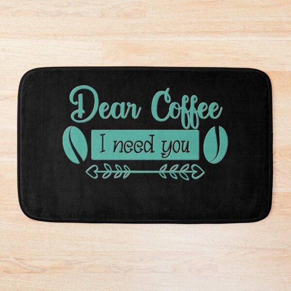 Item preview, Unique Quirky Dear Coffee I Need You Design designed and sold by Xx4thseasonxX.