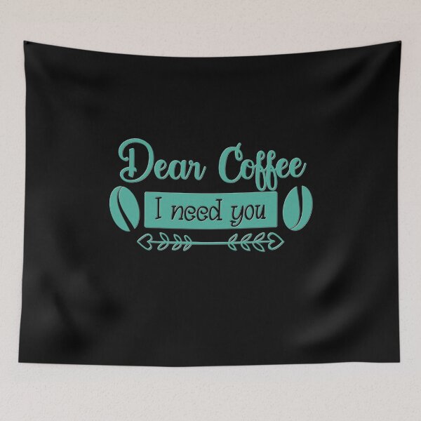 Item preview, Unique Quirky Dear Coffee I Need You Design designed and sold by Xx4thseasonxX.