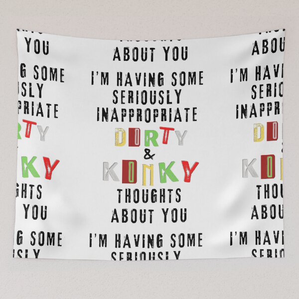 Item preview, I’M HAVING SOME SERIOUSLY INAPPROPRIATE DIRTY & KINKY THOUGHTS ABOUT YOU, Funny Valentine, Anniversary Gift-White designed and sold by zicutza.
