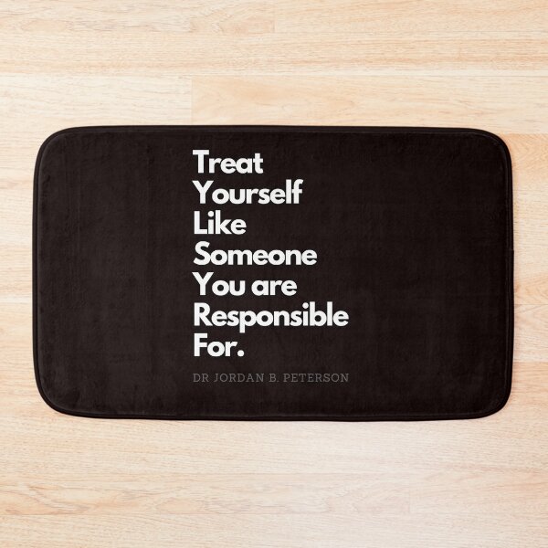 Item preview, Treat yourself like someone you are responsible for - Jordan Peterson 12 rules for life Tee designed and sold by RunningJoke.