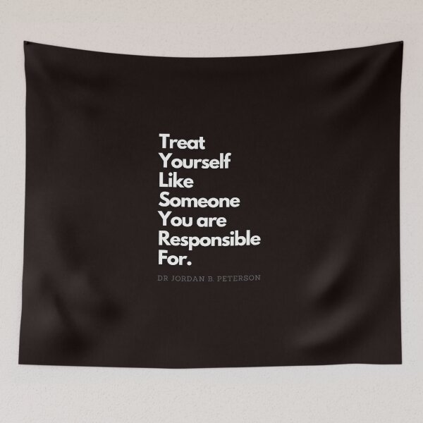 Item preview, Treat yourself like someone you are responsible for - Jordan Peterson 12 rules for life Tee designed and sold by RunningJoke.