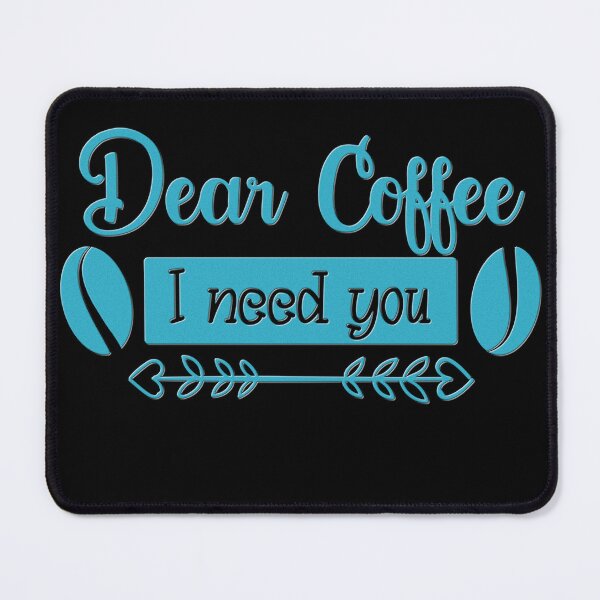Item preview, Unique Quirky Dear Coffee I Need You Design designed and sold by Xx4thseasonxX.