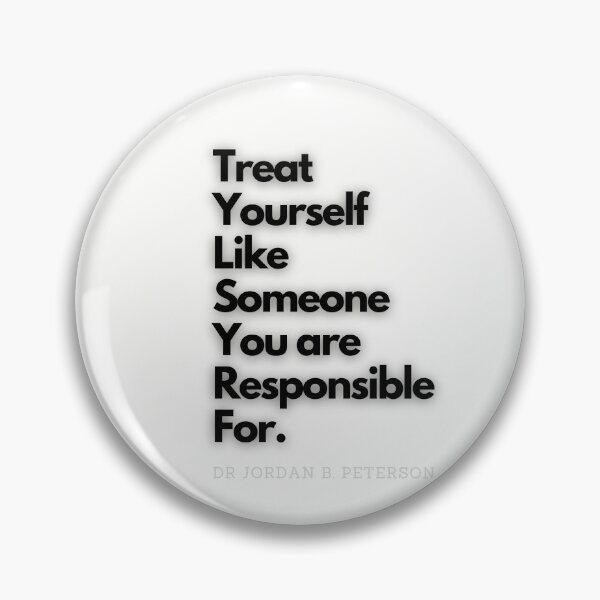 Item preview, Copy of Treat yourself like someone you are responsible for - Jordan Peterson 12 rules for life Tee designed and sold by RunningJoke.