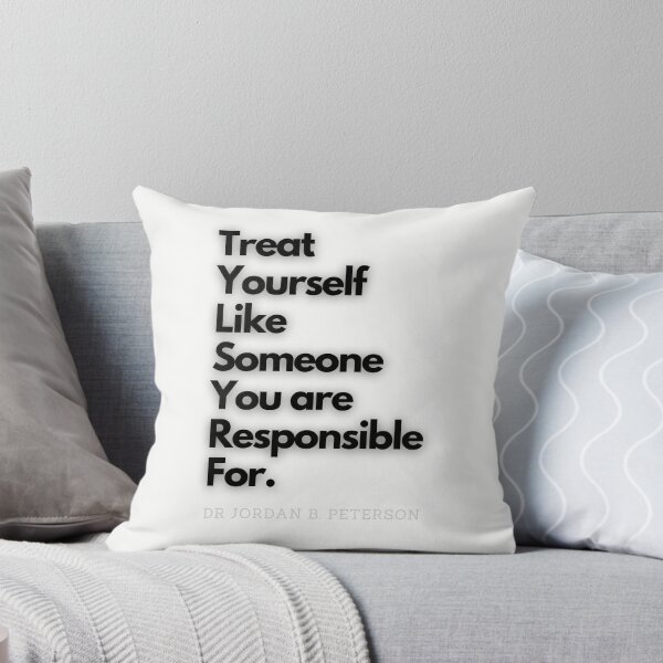 Item preview, Copy of Treat yourself like someone you are responsible for - Jordan Peterson 12 rules for life Tee designed and sold by RunningJoke.