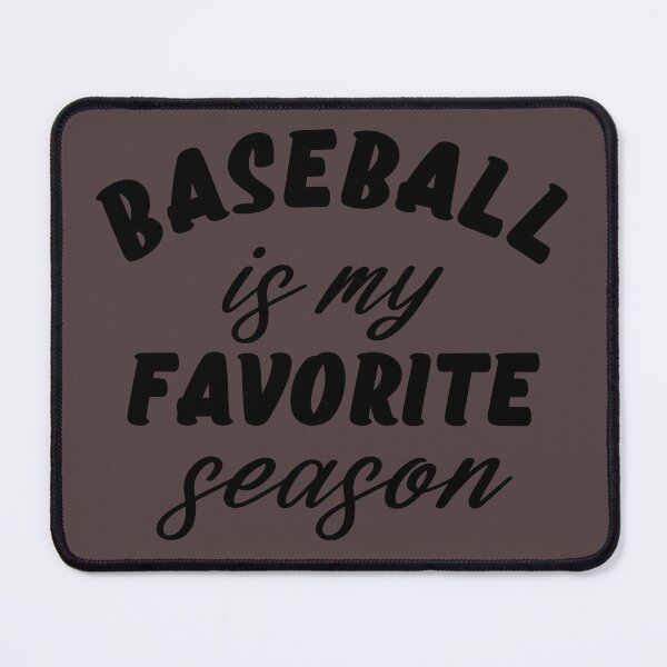 Item preview, BASEBALL IS MY FAVORITE SEASON designed and sold by TShirtDoctor.