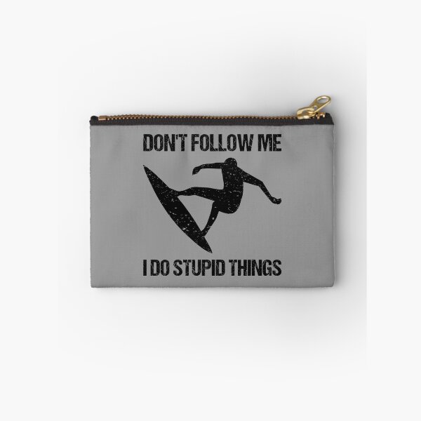 Item preview, Don't Follow Me I Do Stupid Things - Surf VII designed and sold by Lemon Pepper.