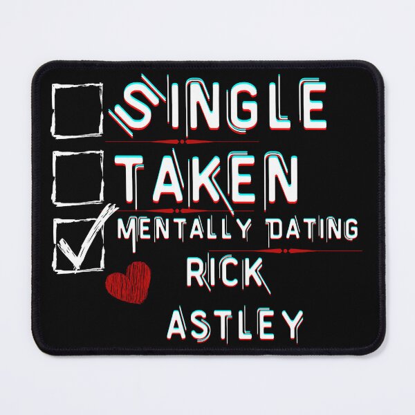 Item preview, Mentally Dating Rick Astley designed and sold by ColorprintsGO.