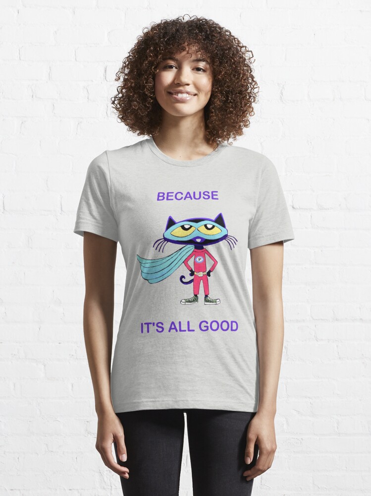 Pete the cat clearance it's all good shirt