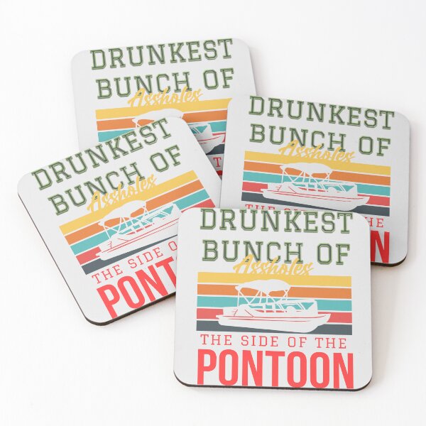 Item preview, Drunkest bunch of assholes, the side of the pontoon designed and sold by Dosfried.