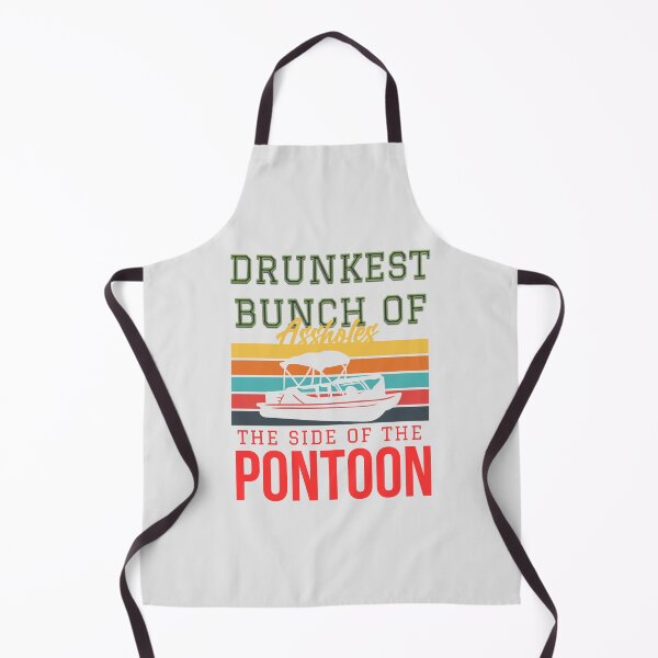 Item preview, Drunkest bunch of assholes, the side of the pontoon designed and sold by Dosfried.