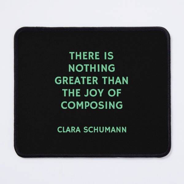 Item preview, Composer quotes - There is nothing greater than the joy of composing - Clara Schumann designed and sold by Inspirationmotivation.