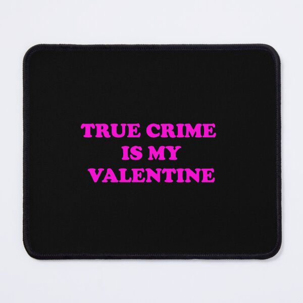 Item preview, True Crime Is My Valentine - Funny Valentines Day for Podcasters and Podcast Lovers designed and sold by Inspirationmotivation.