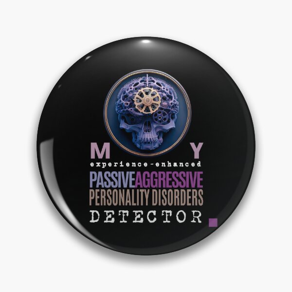Item preview, Passive aggressive disorders detector, mental abuse designed and sold by themoniae.