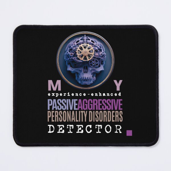 Item preview, Passive aggressive disorders detector, mental abuse designed and sold by themoniae.