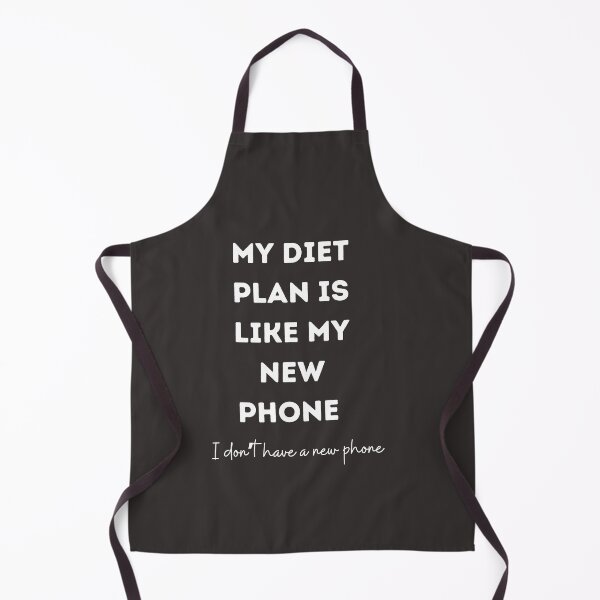 Item preview, Funny quotes My diet plan is like my new phone designed and sold by NoManDesign.