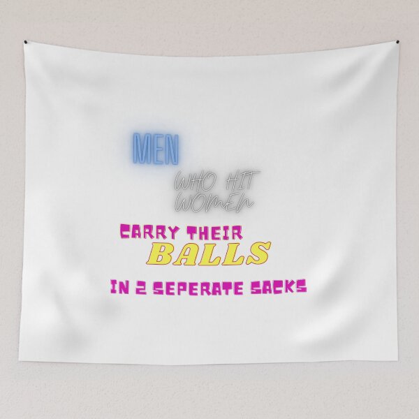 Item preview, Men who hit women carry their balls in 2 seperate sacks designed and sold by Shimmy53.
