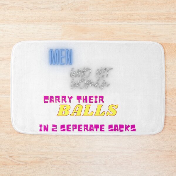 Item preview, Men who hit women carry their balls in 2 seperate sacks designed and sold by Shimmy53.