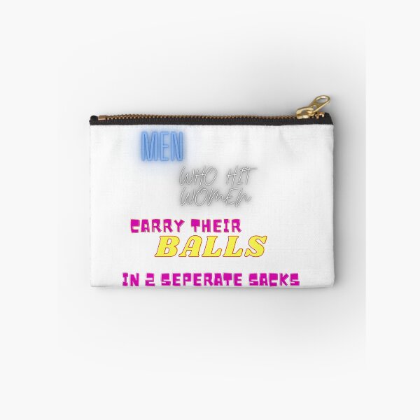 Item preview, Men who hit women carry their balls in 2 seperate sacks designed and sold by Shimmy53.